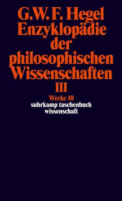 Enzyklopädie der philosophischen Wissenschaften im Grundrisse 1830 Bd. III
