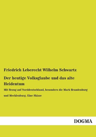 Der heutige Volksglaube und das alte Heidentum