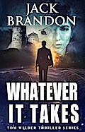 Whatever it takes (The Tom Wilder Thriller Series, #2)