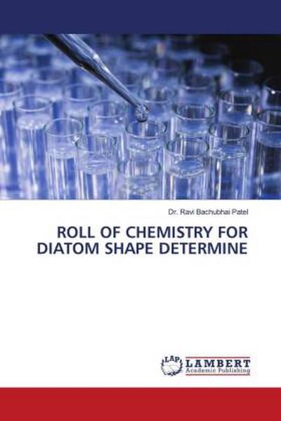 ROLL OF CHEMISTRY FOR DIATOM SHAPE DETERMINE
