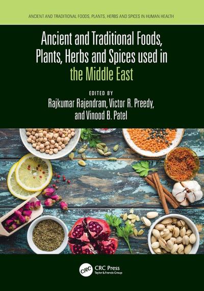 Ancient and Traditional Foods, Plants, Herbs and Spices used in the Middle East