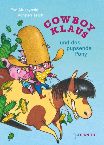 Cowboy Klaus und das pupsende Pony (Die "Cowboy Klaus"-Reihe, Band 2)