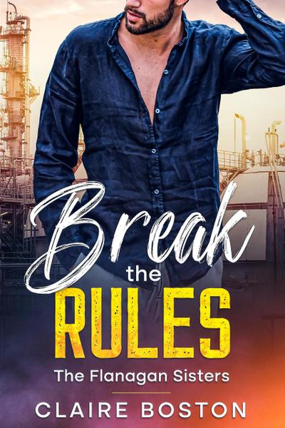 Break the Rules (The Flanagan Sisters, #1)