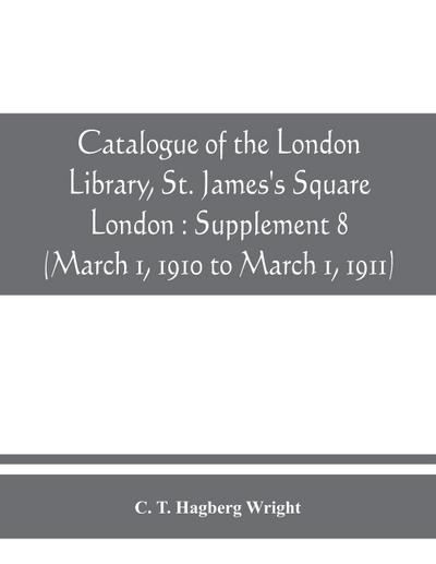Catalogue of the London Library, St. James’s Square, London