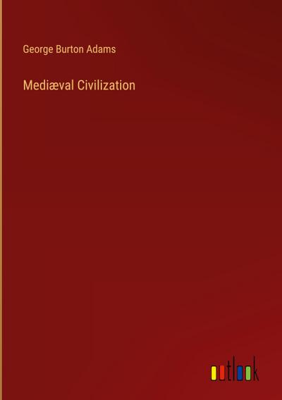 Mediæval Civilization
