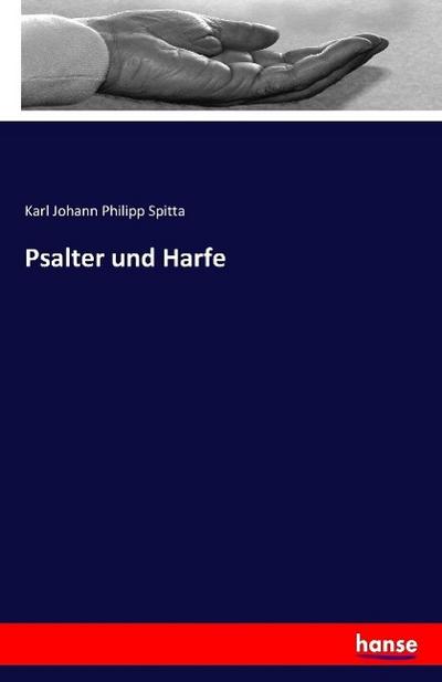 Psalter und Harfe - Karl Johann Philipp Spitta