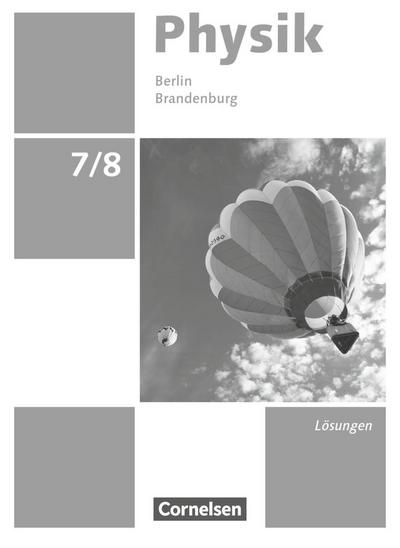 Physik - Neue Ausgabe 7./8. Schuljahr - Berlin/Brandenburg - Lösungen zum Schülerbuch