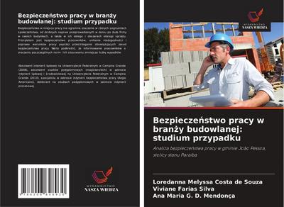 Bezpiecze¿stwo pracy w bran¿y budowlanej: studium przypadku
