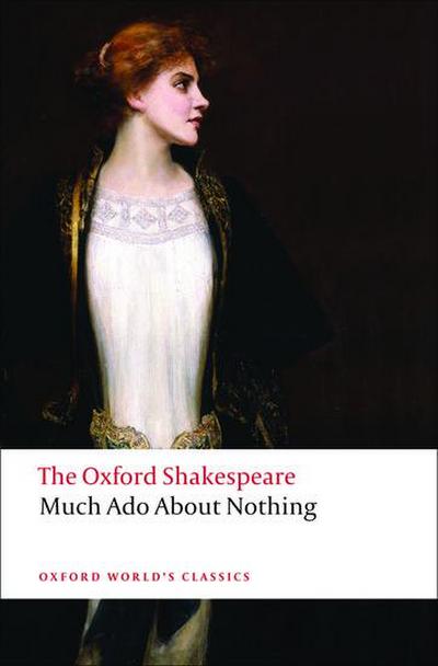 The Oxford Shakespeare: Much Ado About Nothing