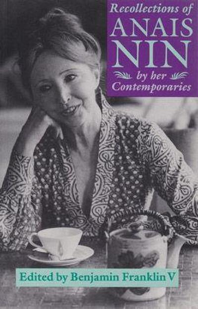 Recollections of Anaïs Nin: By Her Contemporaries
