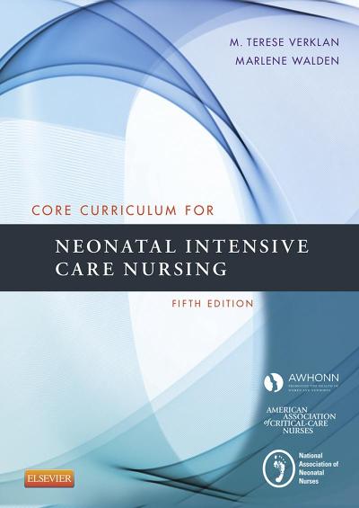 Core Curriculum for Neonatal Intensive Care Nursing - E-Book