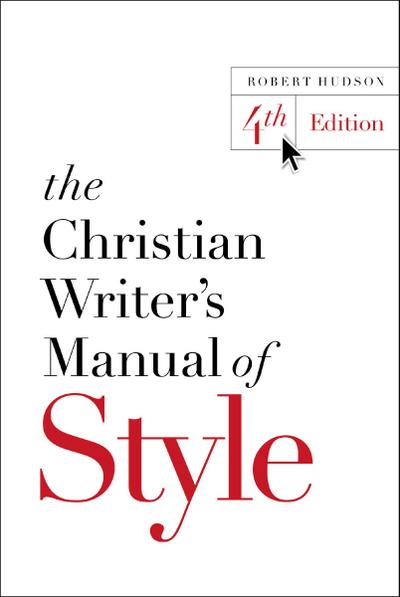 The Christian Writer’s Manual of Style