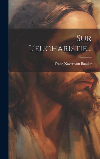 Sur L’eucharistie...