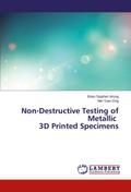 Non-Destructive Testing of Metallic 3D Printed Specimens