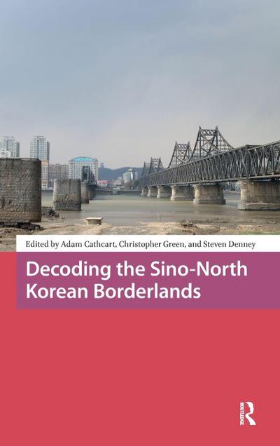 Decoding the Sino-North Korean Borderlands