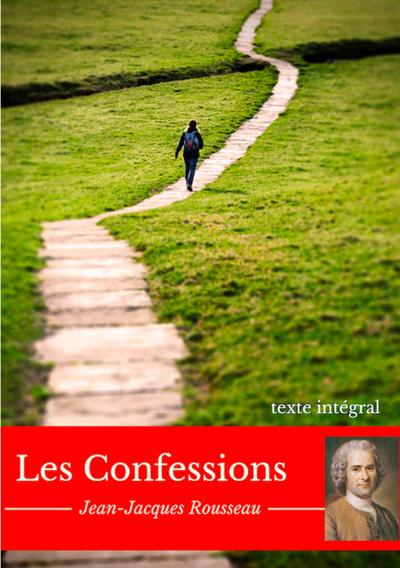 Les Confessions: L’autobiographie philosophique de Jean-Jacques Rousseau