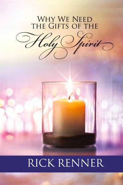 Why We Need the Gifts of the Holy Spirit