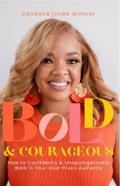 Bold & Courageous