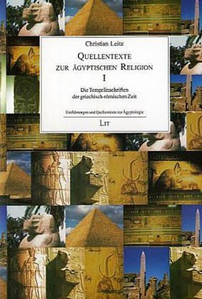 Quellentexte zur ägyptischen Religion Die Tempelinschriften der griechisch-römischen Zeit