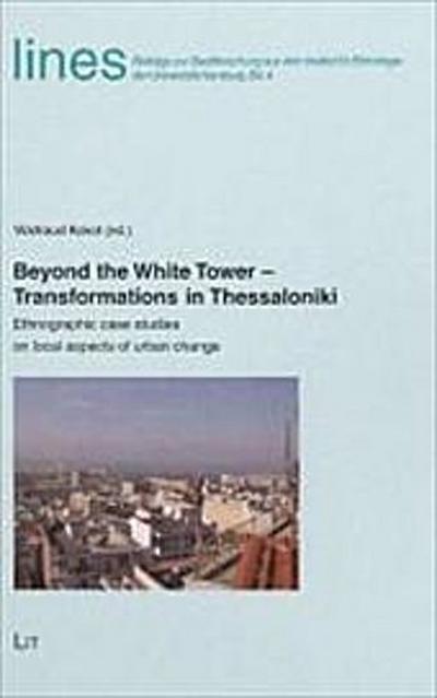 Beyond the White Tower - Transformations in Thessaloniki