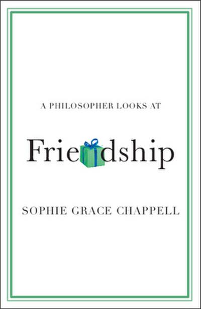 A Philosopher Looks at Friendship