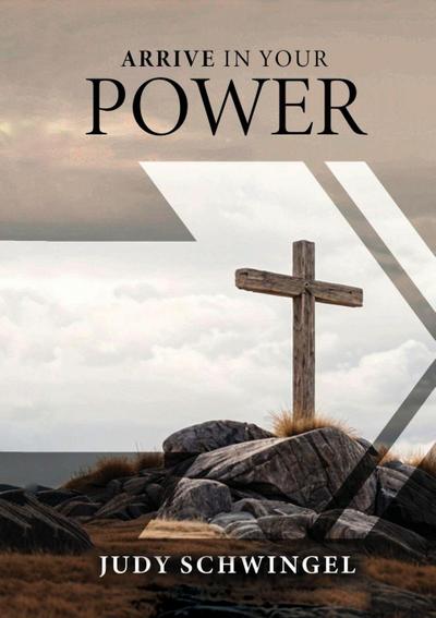 ARRIVE IN YOUR POWER