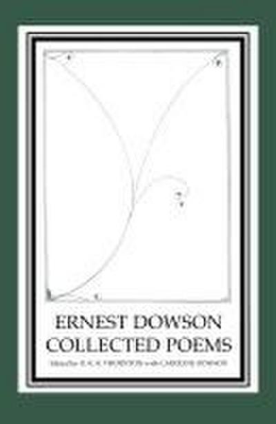 Ernest Dowson Collected Poems