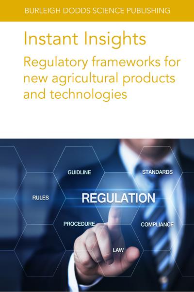 Instant Insights: Regulatory frameworks for new agricultural products and technologies
