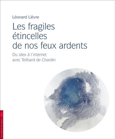 Les fragiles étincelles de nos feux ardents