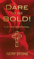 Dare to Be Bold!