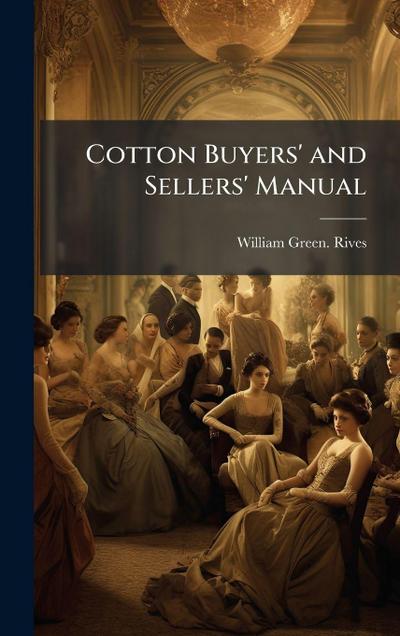 Cotton Buyers’ and Sellers’ Manual