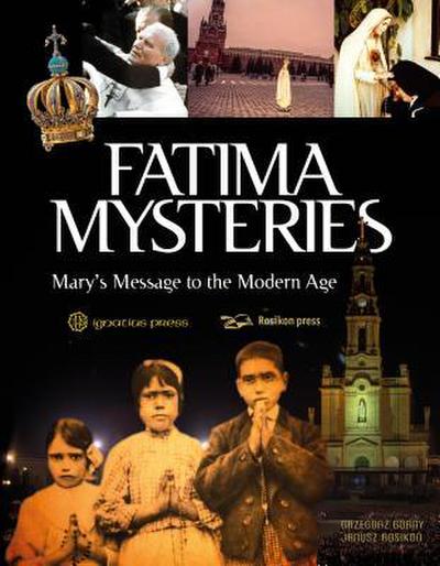 Fatima Mysteries: Mary’s Message to the Modern Age