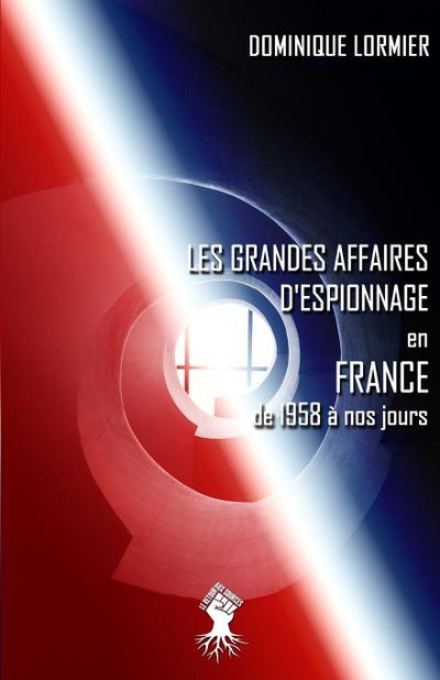 Les grandes affaires d’espionnage en France