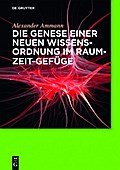 Die Genese einer neuen Wissensordnung im Raum-Zeit
