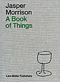 Jasper Morrison - A Book of Things
