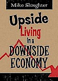 Upside Living in A Downside Economy