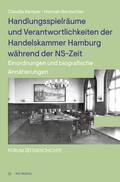 Handlungsspielräume und Verantwortlichkeiten der Handelskammer Hamburg während der NS-Zeit