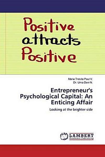 Entrepreneur’s Psychological Capital: An Enticing Affair