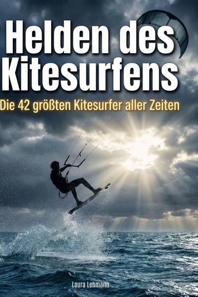 Helden des Kitesurfens