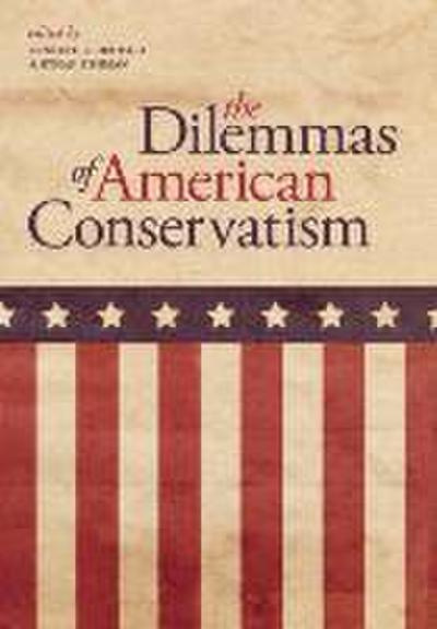 The Dilemmas of American Conservatism