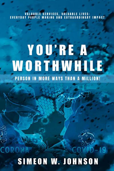 You’re A Worthwhile Person In More Ways Than A Million!