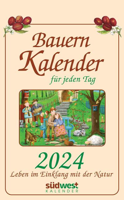 Bauernkalender für jeden Tag 2024 - Leben im Einklang mit der Natur  - Tagesabreißkalender zum Aufhängen, mit stabiler Blechbindung 13,0 x 21,1 cm