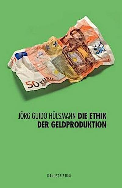 Die Ethik der Geldproduktion