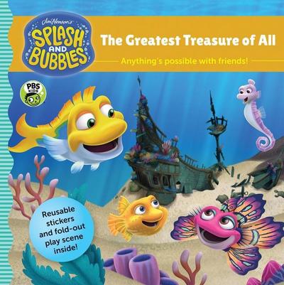 Splash and Bubbles: The Greatest Treasure of All