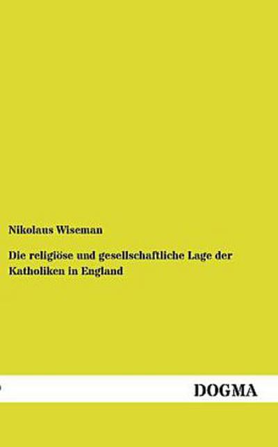 Die religiöse und gesellschaftliche Lage der Katholiken in England