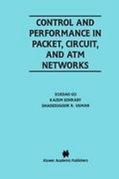 Control and Performance in Packet, Circuit, and ATM Networks