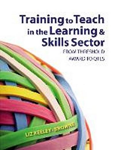 Training to Teach in the Learning and Skills Sector: From Threshold Award to ...