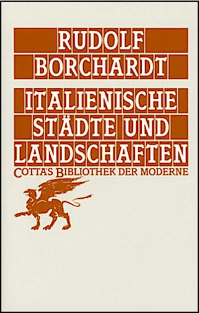 Italienische Städte und Landschaften (Cotta’s Bibliothek der Moderne, Bd. 50)