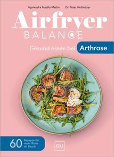Airfryer Balance - Gesund essen bei Arthrose