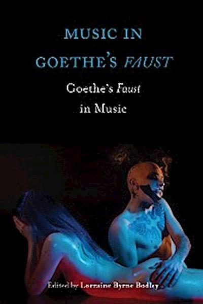 Music in Goethe’s <I>Faust</I>